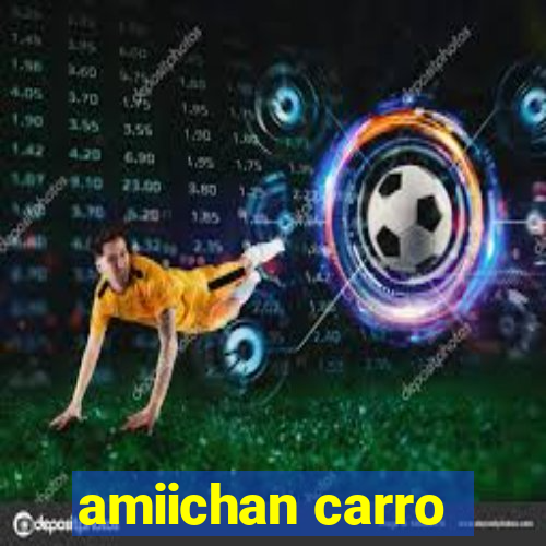 amiichan carro