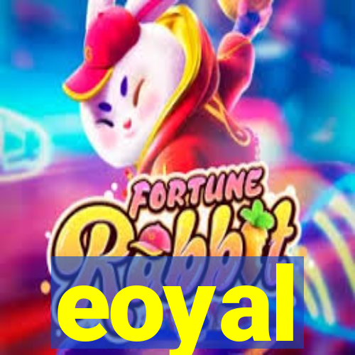 eoyal