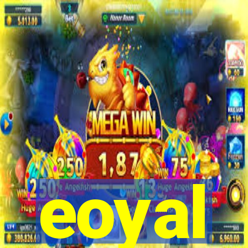 eoyal