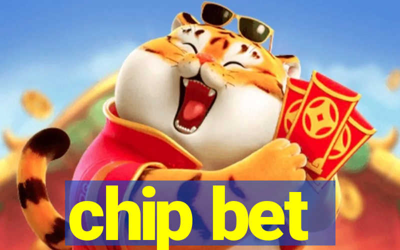 chip bet