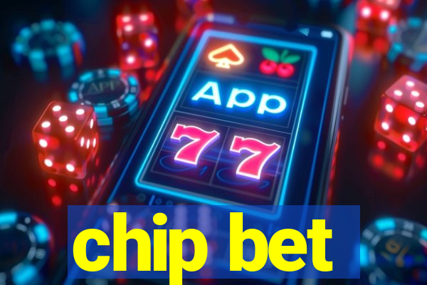 chip bet