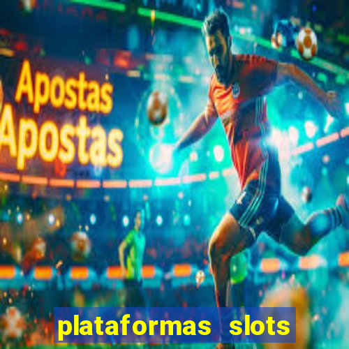 plataformas slots com bonus de cadastro