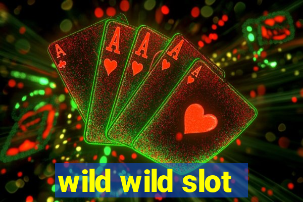 wild wild slot