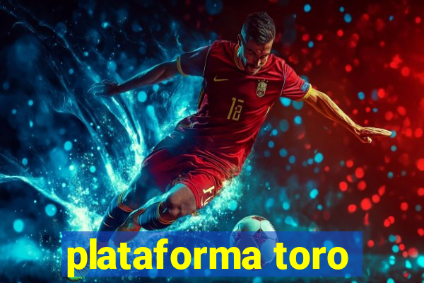 plataforma toro