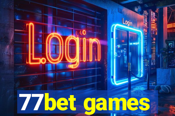 77bet games