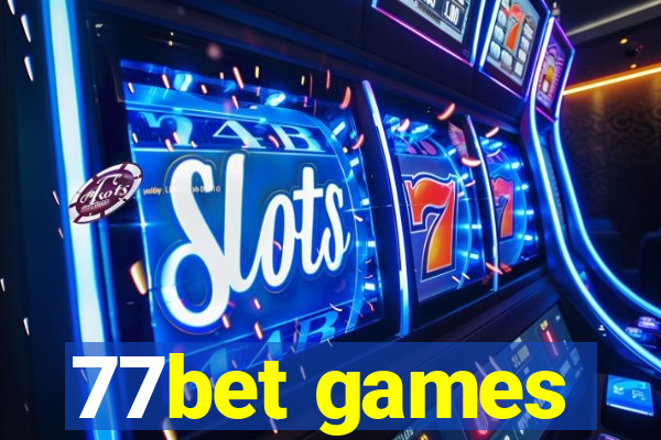 77bet games