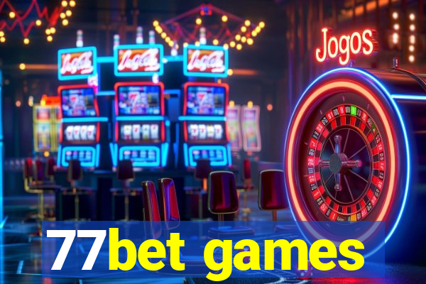 77bet games