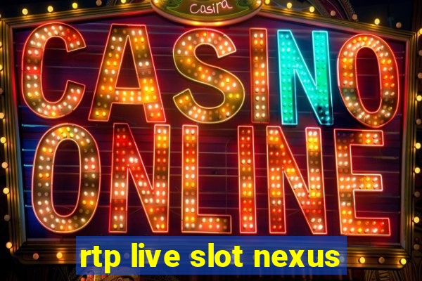 rtp live slot nexus