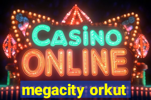 megacity orkut