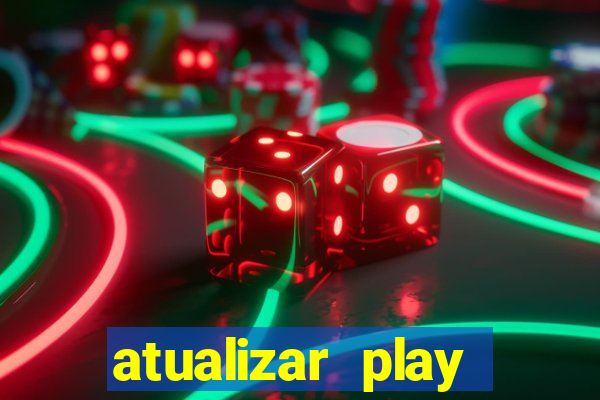 atualizar play store baixar