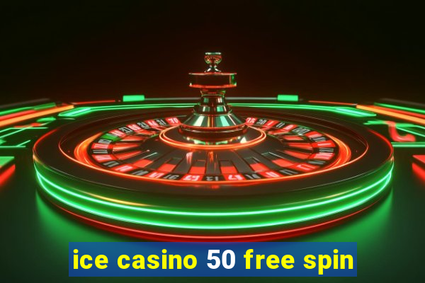 ice casino 50 free spin