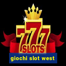 giochi slot west