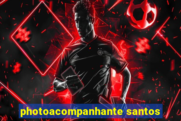 photoacompanhante santos