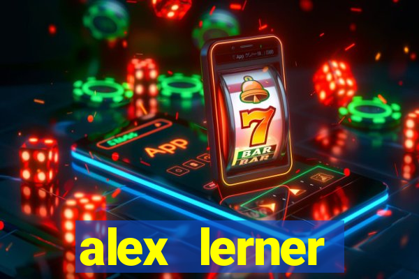 alex lerner jornalista fortuna