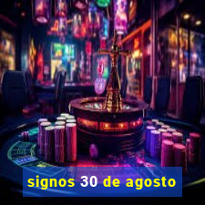 signos 30 de agosto