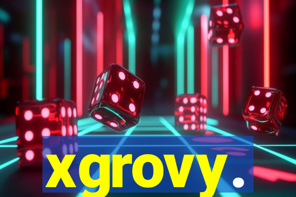 xgrovy.