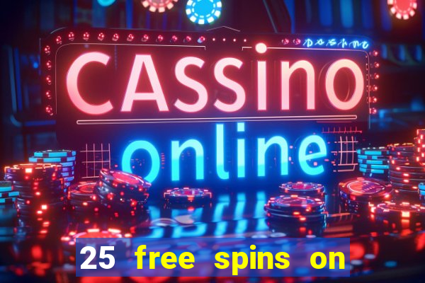 25 free spins on sign up casino