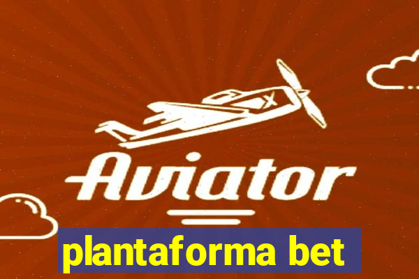 plantaforma bet