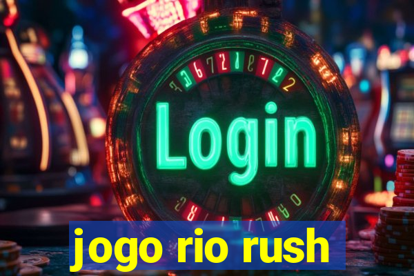 jogo rio rush