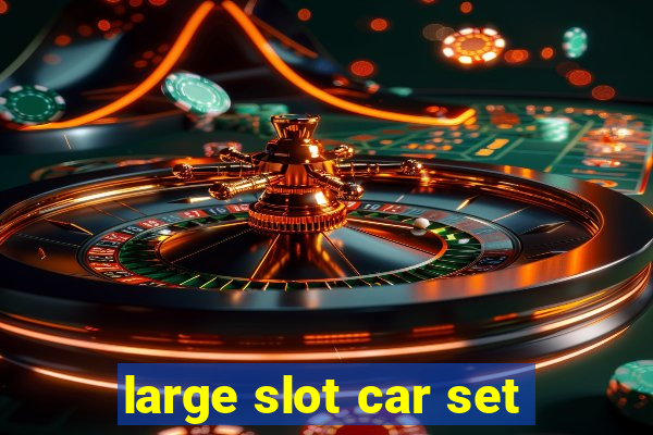 large slot car set