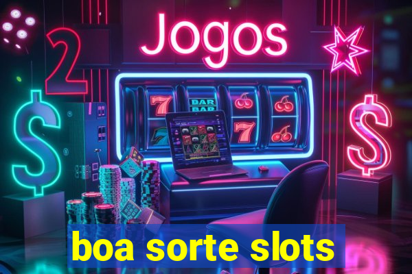 boa sorte slots