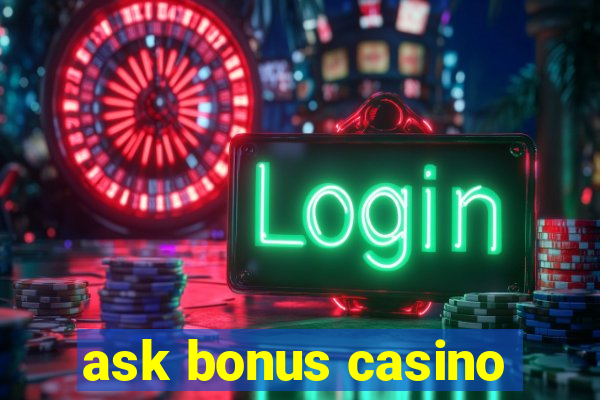 ask bonus casino