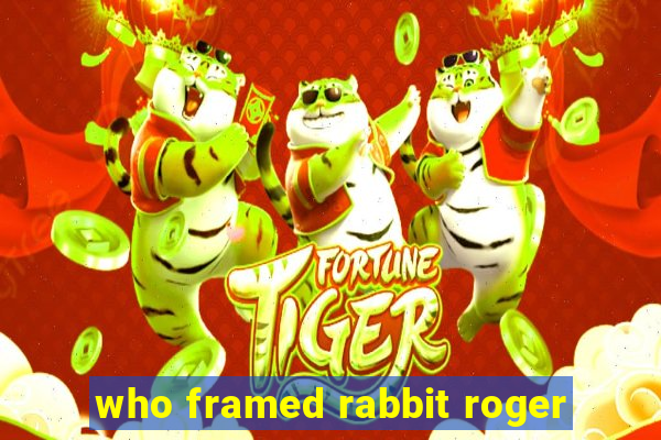 who framed rabbit roger