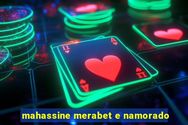 mahassine merabet e namorado