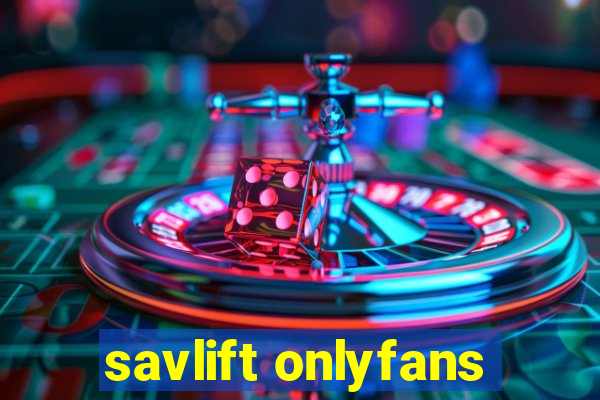 savlift onlyfans