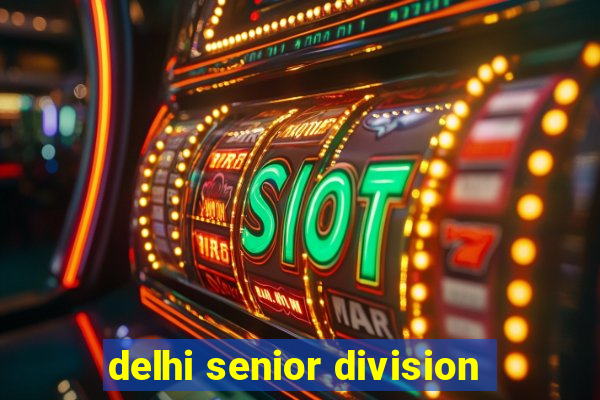 delhi senior division