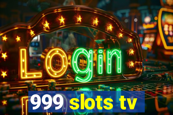 999 slots tv