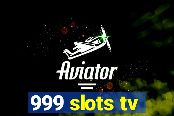 999 slots tv