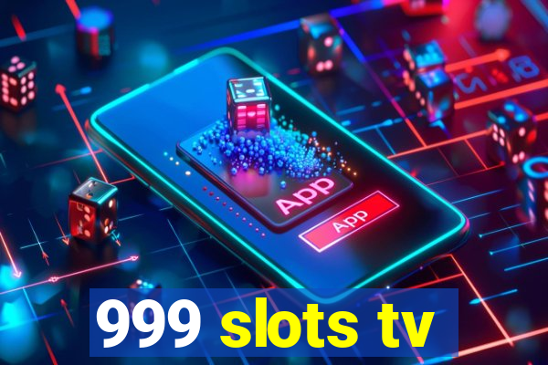 999 slots tv