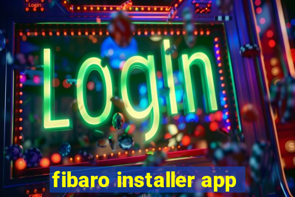 fibaro installer app