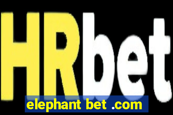 elephant bet .com