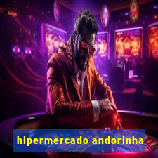 hipermercado andorinha