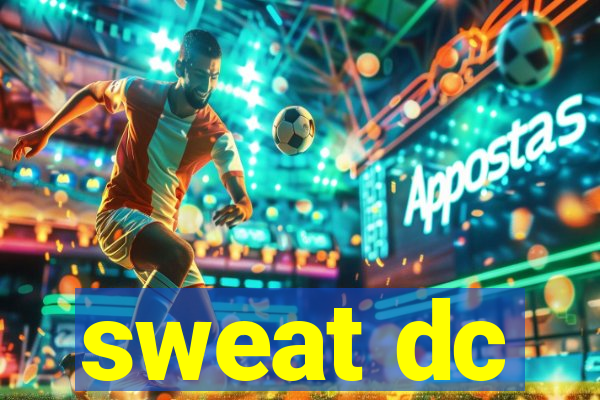 sweat dc