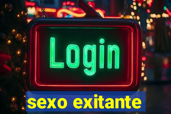 sexo exitante