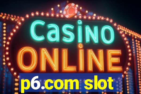 p6.com slot