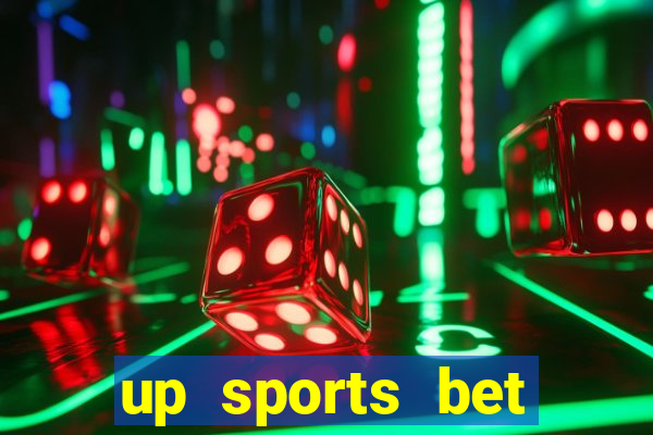 up sports bet b么nus 5 reais