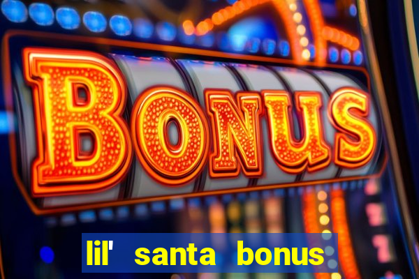 lil' santa bonus buy slot