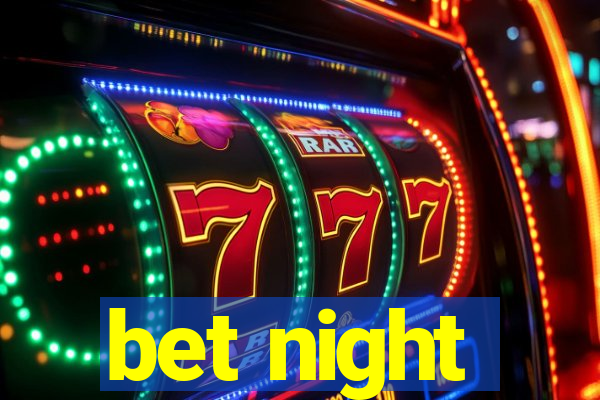 bet night