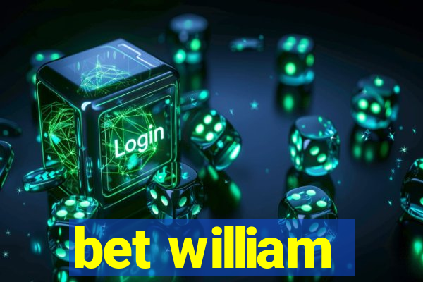 bet william