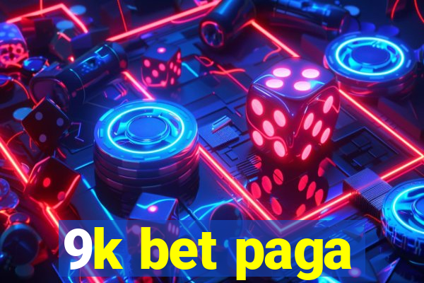 9k bet paga