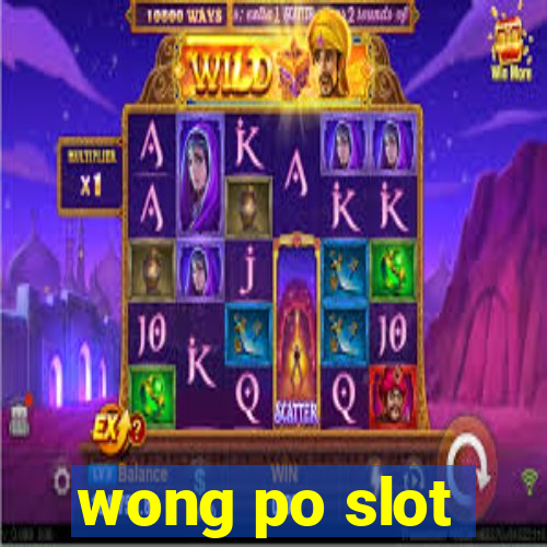 wong po slot