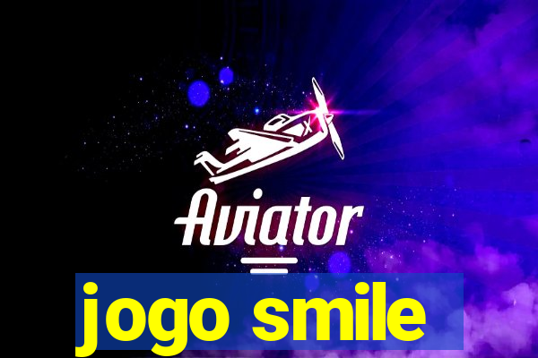 jogo smile