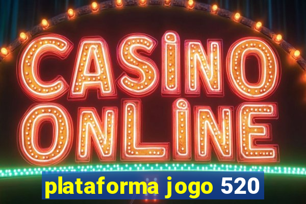 plataforma jogo 520