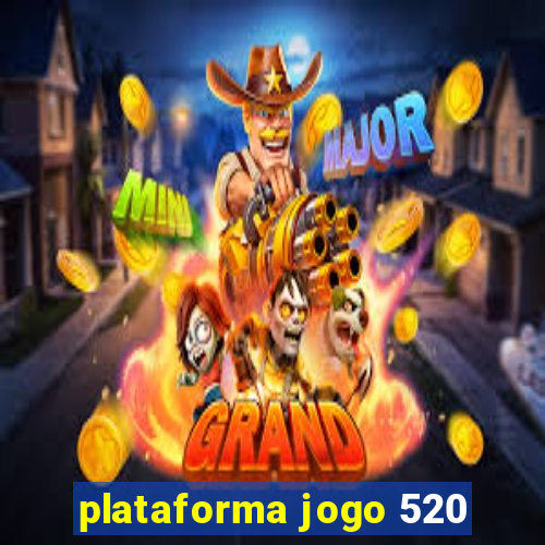 plataforma jogo 520