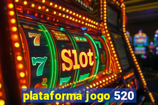 plataforma jogo 520