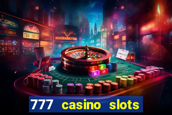 777 casino slots and roulette